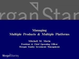 Managing Multiple Products Multiple Platforms Mitchell M Merin