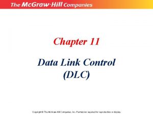 Chapter 11 Data Link Control DLC Copyright The