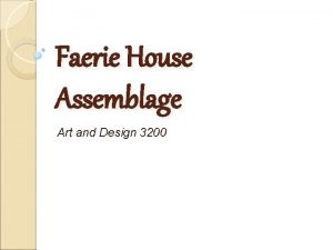 Faerie House Assemblage Art and Design 3200 Sculpture