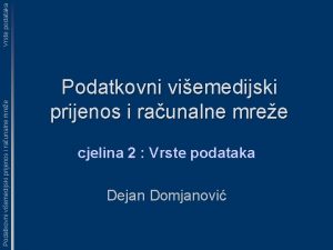 Vrste podataka Podatkovni viemedijski prijenos i raunalne mree