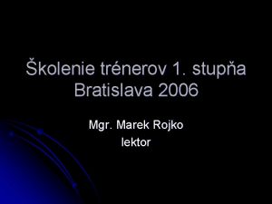 kolenie trnerov 1 stupa Bratislava 2006 Mgr Marek