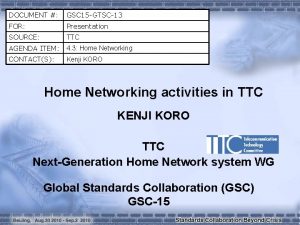 DOCUMENT GSC 15 GTSC13 FOR Presentation SOURCE TTC