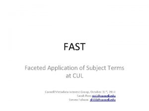 FAST Faceted Application of Subject Terms at CUL