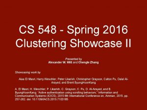 CS 548 Spring 2016 Clustering Showcase II Presented