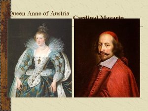 Queen Anne of Austria Cardinal Mazarin Louis XIV
