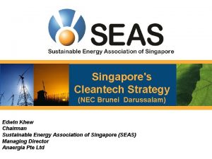 Singapores Cleantech Strategy NEC Brunei Darussalam Edwin Khew