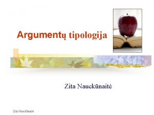 Argument tipologija Zita Naucknait Kam skirtas baltasis okoladas