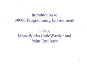 Introduction to 68000 Programming Environment Using Metro Werks