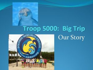 Troop 5000 Big Trip Our Story Troop 5000