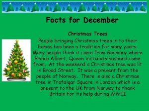 Facts for December Christmas Trees People bringing Christmas