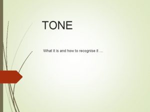 TONE What it is and how to recognise