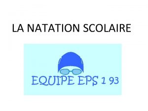 LA NATATION SCOLAIRE Nouveaux programmes EPS BO Spcial