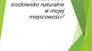 Jak zadba o rodowisko naturalne w mojej miejscowoci