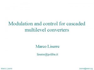 Modulation and control for cascaded multilevel converters Marco