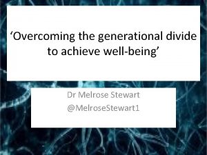 Overcoming the generational divide to achieve wellbeing Dr