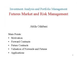 Investment Analysis and Portfolio Management Futures Market and