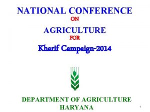 NATIONAL CONFERENCE ON AGRICULTURE FOR Kharif Campaign2014 DEPARTMENT