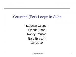 Counted For Loops in Alice Stephen Cooper Wanda