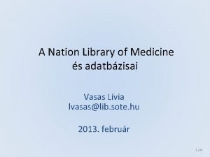 A Nation Library of Medicine s adatbzisai Vasas