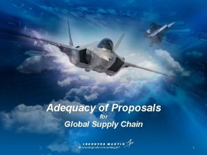 Adequacy of Proposals for Global Supply Chain 1