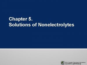 Chapter 5 Solutions of Nonelectrolytes SKKU Physical Pharmacy