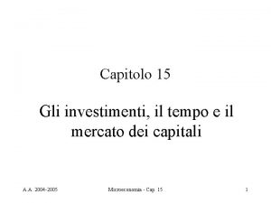 Capitolo 15 Gli investimenti il tempo e il