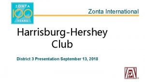 Zonta International HarrisburgHershey Club District 3 Presentation September