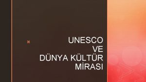 z UNESCO VE DNYA KLTR MRASI z Dnya