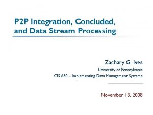 P 2 P Integration Concluded and Data Stream