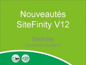 Nouveauts Site Finity V 12 Sitefinity Formation Backend