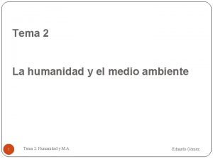 Tema 2 La humanidad y el medio ambiente