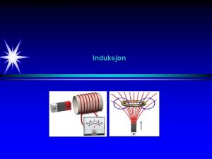 Induksjon Magnetisk fluks Induksjon Eksperiment 01 Faradays lov