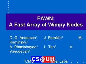 FAWN A Fast Array of Wimpy Nodes D