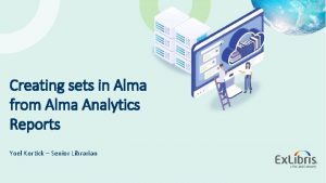 Creating sets in Alma from Alma Analytics Reports