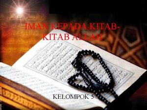 IMAN KEPADA KITAB ALLAH KELOMPOK 5 KELOMPOK 5