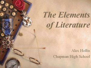 The Elements of Literature Alex Hollis Chapman High