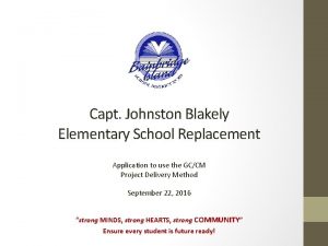 Capt Johnston Blakely Elementary School Replacement Application to