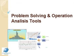 Problem Solving Operation Analisis Tools Prosedur Sistematis untuk