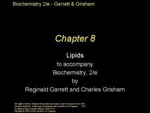 Biochemistry 2e Garrett Grisham Chapter 8 Lipids to