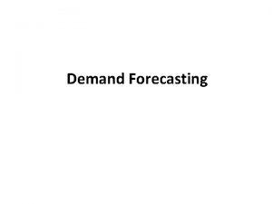 Demand Forecasting Demand Estimation Techniques Qualitative Consumer Surveys