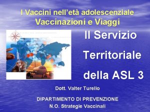 I Vaccini nellet adolescenziale Vaccinazioni e Viaggi Il