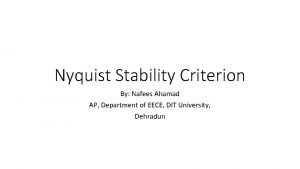 Nyquist Stability Criterion By Nafees Ahamad AP Department