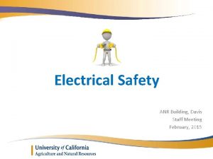 Electrical Safety ANR Building Davis Staff Meeting February