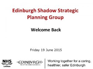 Edinburgh Shadow Strategic Planning Group Welcome Back Friday