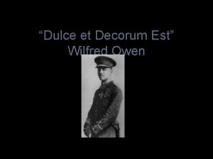 Dulce et Decorum Est Wilfred Owen 1883 1918