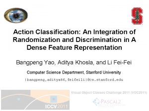 Action Classification An Integration of Randomization and Discrimination