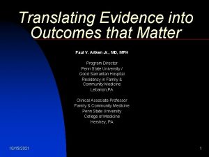 Translating Evidence into Outcomes that Matter Paul V
