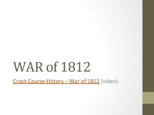 WAR of 1812 Crash Course History War of