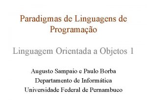 Paradigmas de Linguagens de Programao Linguagem Orientada a