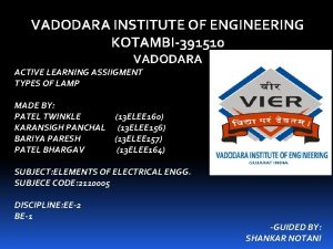 VADODARA INSTITUTE OF ENGINEERING KOTAMBI391510 VADODARA ACTIVE LEARNING